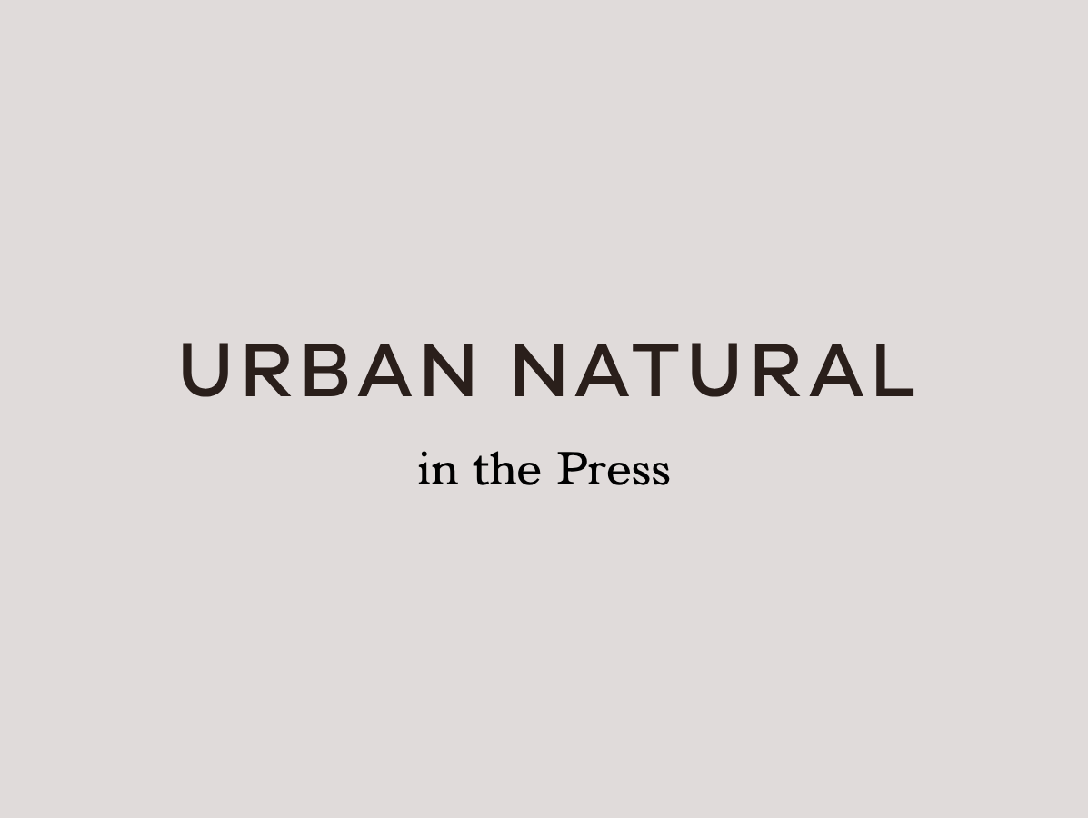 Urban Natural in the Press: A Few of our Favorite Recent Press Highlights